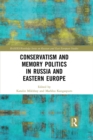 Conservatism and Memory Politics in Russia and Eastern Europe - eBook