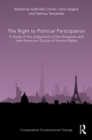The Right to Political Participation : A Study of the Judgments of the European and Inter-American Courts of Human Rights - eBook