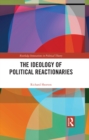 The Ideology of Political Reactionaries - eBook