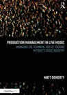 Production Management in Live Music : Managing the Technical Side of Touring in Today's Music Industry - eBook