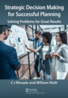 Strategic Decision Making for Successful Planning : Solving Problems for Great Results - eBook