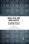 Quad Plus and Indo-Pacific : The Changing Profile of International Relations - eBook