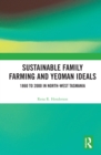 Sustainable Family Farming and Yeoman Ideals : 1860 to 2000 in North-West Tasmania - eBook