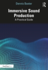 Immersive Sound Production : A Practical Guide - eBook