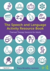 The Speech and Language Activity Resource Book : Themed Therapy Sessions for Adults - eBook