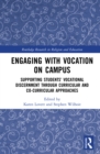 Engaging with Vocation on Campus : Supporting Students’ Vocational Discernment through Curricular and Co-Curricular Approaches - eBook