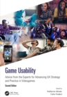 Game Usability : Advice from the Experts for Advancing UX Strategy and Practice in Videogames - eBook