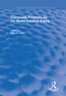 Community Programs for the Health Impaired Elderly - eBook
