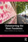 Outsmarting the Next Pandemic : What Covid-19 Can Teach Us - eBook
