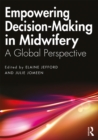 Empowering Decision-Making in Midwifery : A Global Perspective - eBook