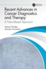Recent Advances in Cancer Diagnostics and Therapy : A Nano-Based Approach - eBook