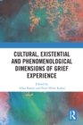 Cultural, Existential and Phenomenological Dimensions of Grief Experience - eBook