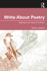 Write About Poetry : Getting to the Heart of a Poem - eBook