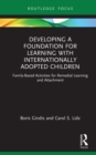 Developing a Foundation for Learning with Internationally Adopted Children : Family-Based Activities for Remedial Learning and Attachment - eBook