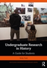 Undergraduate Research in History : A Guide for Students - eBook