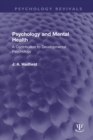 Psychology and Mental Health : A Contribution to Developmental Psychology - eBook