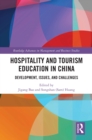 Hospitality and Tourism Education in China : Development, Issues, and Challenges - eBook