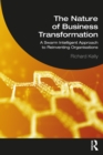 The Nature of Business Transformation : A Swarm Intelligent Approach to Reinventing Organisations - eBook