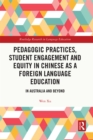 Pedagogic Practices, Student Engagement and Equity in Chinese as a Foreign Language Education : In Australia and Beyond - eBook