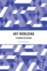 Art Worlding : Planning Relations - eBook