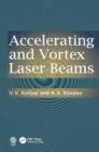 Accelerating and Vortex Laser Beams - eBook