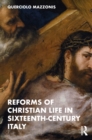 Reforms of Christian Life in Sixteenth-Century Italy - eBook