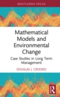 Mathematical Models and Environmental Change : Case Studies in Long Term Management - eBook