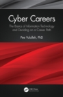 Cyber Careers : The Basics of Information Technology and Deciding on a Career Path - eBook
