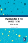 Swedish Jazz in the United States : Swede and Cool - eBook