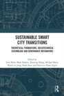 Sustainable Smart City Transitions : Theoretical Foundations, Sociotechnical Assemblage and Governance Mechanisms - eBook