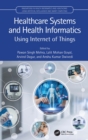 Healthcare Systems and Health Informatics : Using Internet of Things - eBook