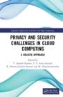 Privacy and Security Challenges in Cloud Computing : A Holistic Approach - eBook