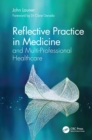 Reflective Practice in Medicine and Multi-Professional Healthcare - eBook