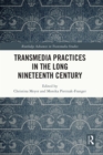 Transmedia Practices in the Long Nineteenth Century - eBook