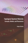 Topological Quantum Materials : Concepts, Models, and Phenomena - eBook