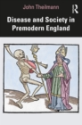 Disease and Society in Premodern England - eBook