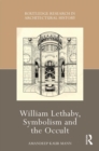 William Lethaby, Symbolism and the Occult - eBook