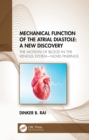 Mechanical Function of the Atrial Diastole: A New Discovery : The Motion of Blood in the Venous System-Novel Findings - eBook