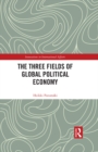 The Three Fields of Global Political Economy - eBook