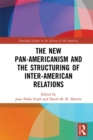 The New Pan-Americanism and the Structuring of Inter-American Relations - eBook