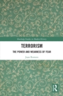 Terrorism : The Power and Weakness of Fear - eBook