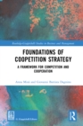 Foundations of Coopetition Strategy : A Framework for Competition and Cooperation - eBook