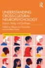 Understanding Cross-Cultural Neuropsychology : Science, Testing, and Challenges - eBook