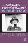 The Women Who Professionalized Interior Design - eBook