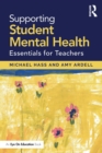 Supporting Student Mental Health : Essentials for Teachers - eBook