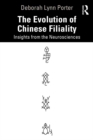 The Evolution of Chinese Filiality : Insights from the Neurosciences - eBook