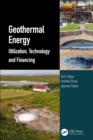 Geothermal Energy : Utilization, Technology and Financing - eBook