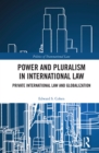Power and Pluralism in International Law : Private International Law and Globalization - eBook