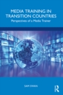 Media Training in Transition Countries : Perspectives of a Media Trainer - eBook
