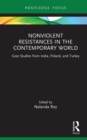 Nonviolent Resistances in the Contemporary World : Case Studies from India, Poland, and Turkey - eBook